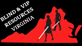 VIRGINIA ORGANIZATIONS FOR THE BLIND - VISUALLY IMPAIRED - BLIND DEAF