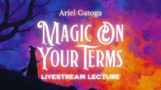Magic On Your Terms: The Path To Empowerment