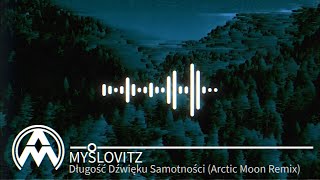 Myslovitz - Długość Dźwięku Samotności (Arctic Moon Remix)