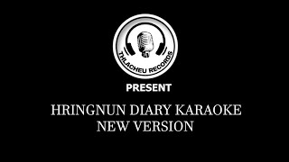 HRINGNUN DIARY KARAOKE NEW VERSION