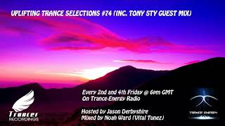 Trancer Recordings Presents: Uplifting Trance Selections #74 (Inc. Tony Sty Guest Mix)