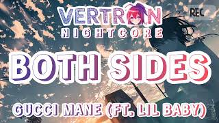 Gucci Mane - Both Sides (ft. Lil Baby) [NIGHTCORE AUDIO]
