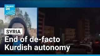 End of de-facto Kurdish autonomy as Damascus takes control of Northeast Syria • FRANCE 24 English