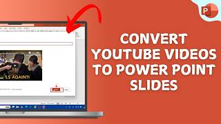 How to Convert YouTube Video to PowerPoint Slides Full Guide