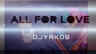 ALL FOR LOVE TRANCE MIX BY DJ YAKOOB
