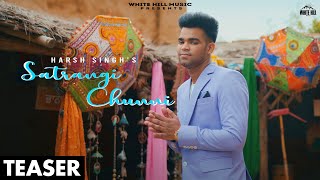 Satrangi Chunni (Official Teaser) | Harsh Singh | Khushi Verma | Rel on 20 June
