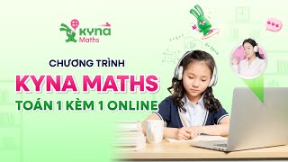 KYNA MATHS - Học Toán 1 kèm 1 trực tuyến với giáo viên chất lượng cao