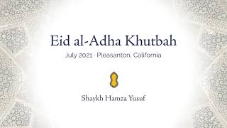 What are you waiting for? - Shaykh Hamza Yusuf - Eid Khutbah July 2021