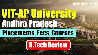 VIT-AP University BTech Review | Fees, Admission, Placements, Cutoff