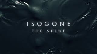 Isogone - The Shine
