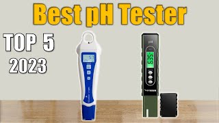Best pH Tester 2023 : Top 5 pH Tester Reviews