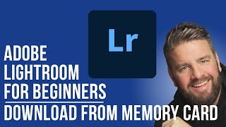 Download Photos from Memory Card to Adobe Lightroom