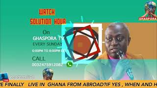 GHASPORA TV :TOPIC: CAN WE FINALLY LIVE IN GHANA FROM ABROAD?IF YES , WHEN AND HOW? (Part 2)