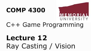 COMP4300 - Game Programming - Lecture 12 - Ray Casting + Line Segment Intersections + Vision