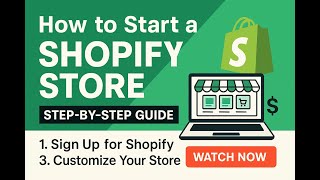How to Start a Shopify Store: Step by Step Guide