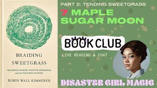 BRAIDING SWEETGRASS Chapter 7: Maple Sugar Moon
