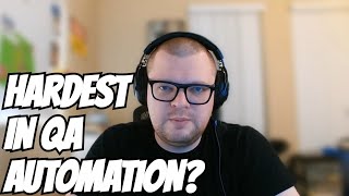 What is the Hardest Thing in QA Automation?
