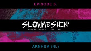 SLOWMESH - EU Tour 2019 - Arnhem