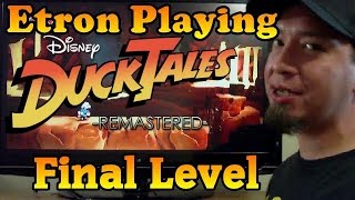 Etron Playing DuckTales Remastered - Final Level