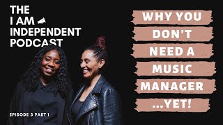 Independent Music Artist | IAIMA Podcast | Episode 3 (Do I need a music manager?)