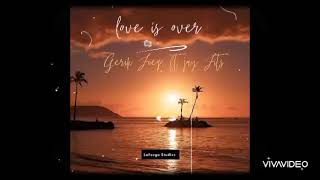 Love Is over_Gerik Fuego Ft Jay Fits