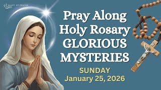 SUNDAY Holy Rosary 🙏🏼 Glorious Mysteries Pray Along Version | JANUARY 25, 2026