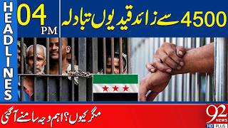 Over 4,500 Prisoners Exchanged | Main Reason Revealed | Headlines 04 PM | 92 News HD