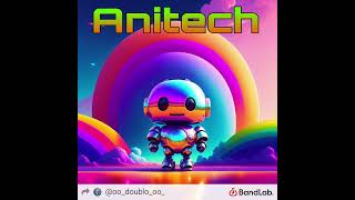 Anitech mixed and mastered by oO_Doublo_Oo