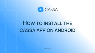 How to install the CASSA App on Android