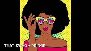 THAT SWAG - [PRINCE]