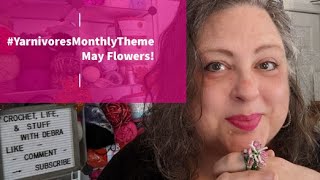 #YarnivoresMonthlyTheme - May Flowers! hosted by @Tuell Time Adventures