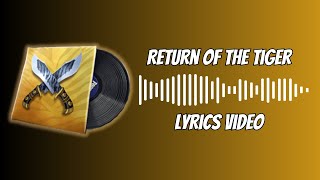 Fortnite lobby music - Return Of The Tiger - Lyrics Video