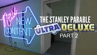I BREAK THE GAME (REAL) -  The Stanley Parable Ultra Deluxe Part 2
