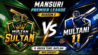 Multan Ke Sultan vs Multani 11 live cricket match | Mansuri Premier League live - Green Turf Ratlam