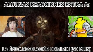 ALGUNAS REACCIONES EXTRA A LA ÉPICA REVELACIÓN DE MIMIC!! (SB RUIN)