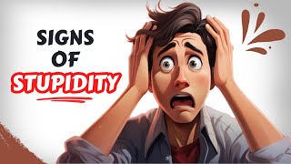 The 7 Signs Of Stupidity You Should Know