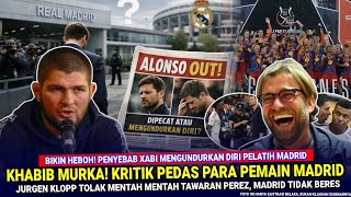 🔴 MURKA! KHABIB SUBUT PEMAIN MADRID ANAK-ANAK MANJA, KLOP TOLAK TAWARAN PEREZ? "MADRID TIDAK BERES"!