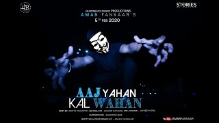 AAJ YAHAN KAL WAHAN - AMAN FANKAAR (OFFICIAL MUSIC VIDEO)