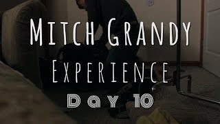 Mitch Grandy Experience - Day 10