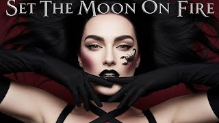 Set The Moon On Fire - Song - #gothicrock #alternativerock #darkwave 