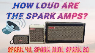 How LOUD are the Spark Amps? 🔊🔊🔊 Positive Grid Spark 40, Spark Mini and Spark Go