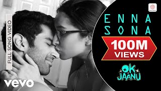 Enna Sona (Official Video) | OK Jaanu | Arijit Singh | Shraddha Kapoor | Aditya Roy Kapoor