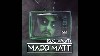 Madd Matt - Live Forever [TOXIC IMMUNITY]