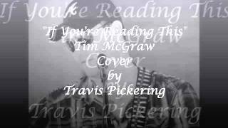 "If You're Reading This"  - Tim McGraw Cover by Travis Pickering
