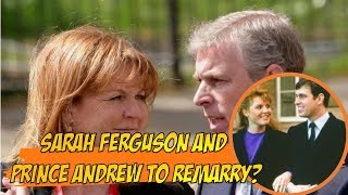 Sarah Ferguson and Prince Andrew to REMARRY? he’s hoping they’ll be able to marry later this year .