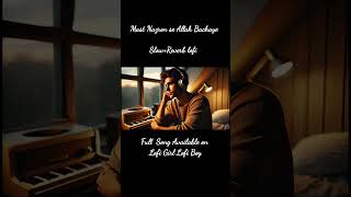 Mast Nazron Se Allah Bacchae  #music #lofimusice #song  #lofimusic #lofihiphop #chill #lofibeats