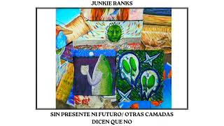 JUNKIE RANKS - SIN PRESENTE NI FUTURO / OTRAS CAMADAS DICEN QUE NO (LP) (2023)