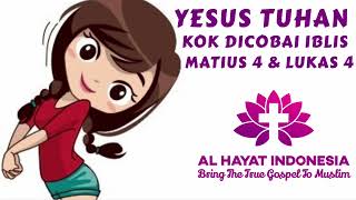 JIKA YESUS ITU TUHAN KOK DICOBAI IBLIS ?