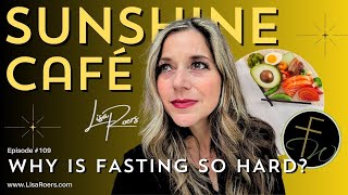 #109: Why is Fasting so Hard?