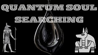 QUANTUM SOUL SEARCHING